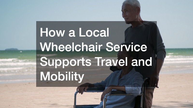 How a Local Wheelchair Service Supports Travel and Mobility
